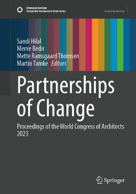 Design for Partnerships for Change: Proceedings of the UIA World Congress of Architects Copenhagen 2023 2023 ed.