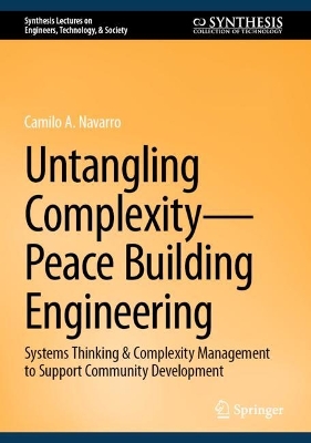 Untangling Complexity-Peace Building Engineering: Systems Thinking & Complexity Management to Support Community Development