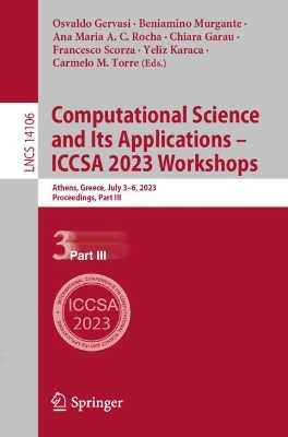 Computational Science and Its Applications - ICCSA 2023 Workshops: Athens, Greece, July 3-6, 2023, Proceedings, Part III