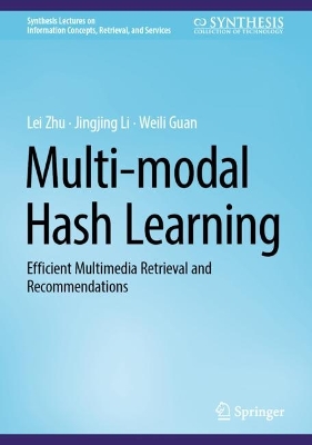 Multi-modal Hash Learning: Efficient Multimedia Retrieval and Recommendations