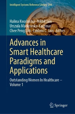 Advances in Smart Healthcare Paradigms and Applications: Outstanding Women in Healthcare-Volume 1