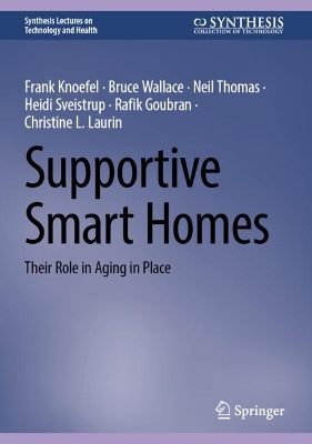 Supportive Smart Homes: Their Role in Aging in Place 2024 ed.