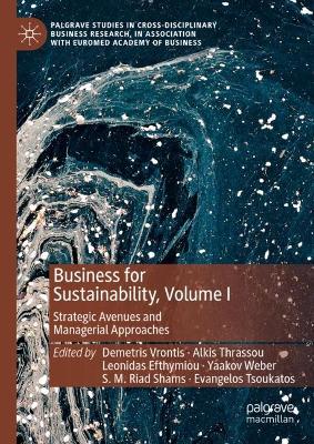Business for Sustainability, Volume I: Strategic Avenues and Managerial Approaches