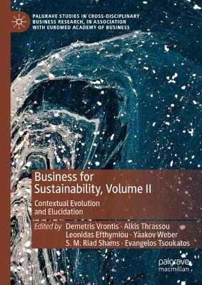 Business for Sustainability, Volume II: Contextual Evolution and Elucidation 2024 ed.