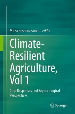 Climate-Resilient Agriculture, Vol 1: Crop Responses and Agroecological Perspectives 2023 ed.