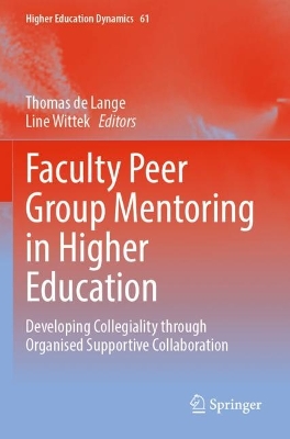 Faculty Peer Group Mentoring in Higher Education: Developing Collegiality through Organised Supportive Collaboration 2023 ed.