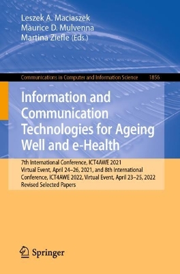 Information and Communication Technologies for Ageing Well and e-Health: 7th International Conference, ICT4AWE 2021, Virtual Event, April 24-26, 2021, and 8th International Conference, ICT4AWE 2022, Virtual Event, April 23-25, 2022, Revised Selected Papers