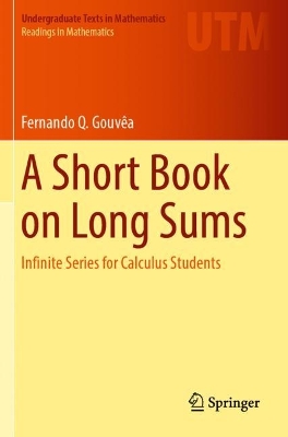 Short Book on Long Sums: Infinite Series for Calculus Students