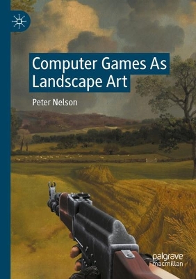 Computer Games As Landscape Art 2023 ed.
