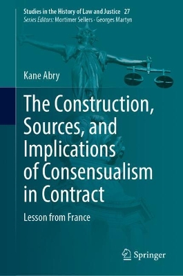 Construction, Sources, and Implications of Consensualism in Contract: Lesson from France