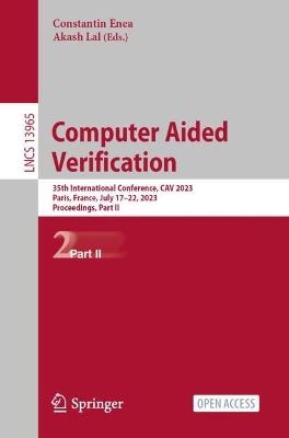Computer Aided Verification: 35th International Conference, CAV 2023, Paris, France, July 1722, 2023,  Proceedings, Part II 1st ed. 2023