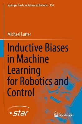 Inductive Biases in Machine Learning for Robotics and Control 2023 ed.