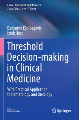 Threshold Decision-making in Clinical Medicine: With Practical Application to Hematology and Oncology 2023 ed.
