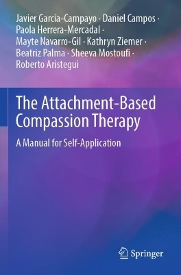 Attachment-Based Compassion Therapy: A Manual for Self-Application 2023 ed.