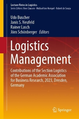 Logistics Management: Contributions of the Section Logistics of the German Academic Association for Business Research, 2023, Dresden, Germany