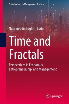 Time and Fractals: Perspectives in Economics, Entrepreneurship, and Management 2023 ed.