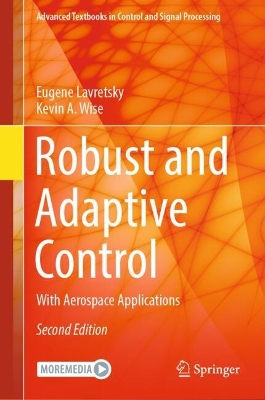 Robust and Adaptive Control: With Aerospace Applications Second Edition 2024
