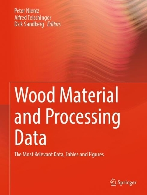 Wood Material and Processing Data: The Most Relevant Data, Tables, and Figures 2024 ed.