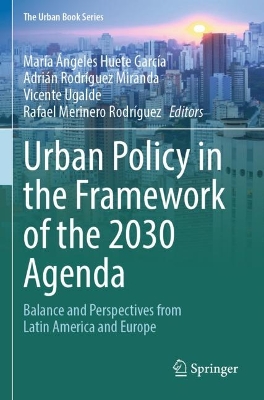 Urban Policy in the Framework of the 2030 Agenda: Balance and Perspectives from Latin America and Europe 2023 ed.