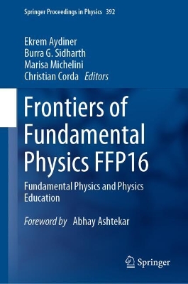 Frontiers of Fundamental Physics FFP16: Fundamental Physics and Physics Education 2024 ed.