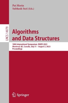 Algorithms and Data Structures: 18th International Symposium, WADS 2023, Montreal, QC, Canada, July 31 - August 2, 2023, Proceedings