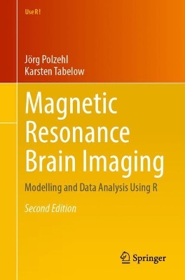 Magnetic Resonance Brain Imaging: Modelling and Data Analysis Using R