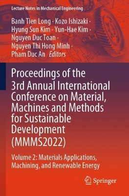 Proceedings of the 3rd Annual International Conference on Material, Machines  and Methods for Sustainable Development (MMMS2022): Volume 2: Materials Applications, Machining, and Renewable Energy