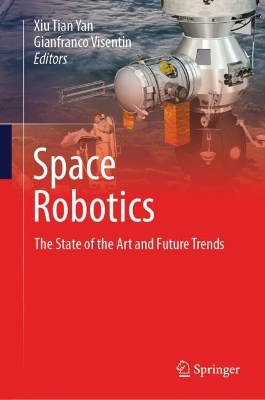 Space Robotics: The State of the Art and Future Trends 2024 ed.