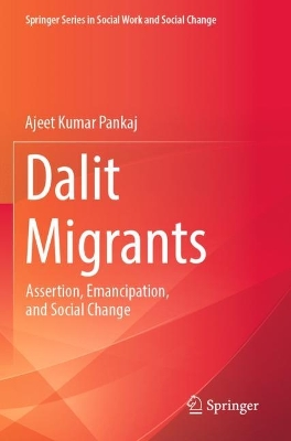 Dalit Migrants: Assertion, Emancipation, and Social Change