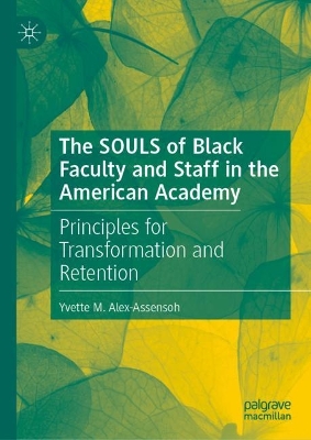 SOULS of Black Faculty and Staff in the American Academy: Principles for Transformation and Retention