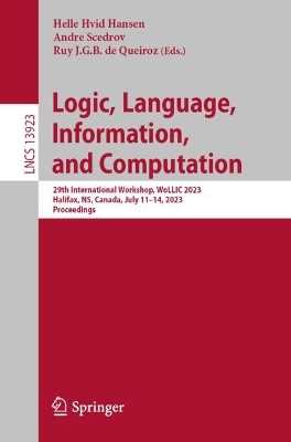 Logic, Language, Information, and Computation: 29th International Workshop, WoLLIC 2023, Halifax, NS, Canada, July 11-14, 2023, Proceedings