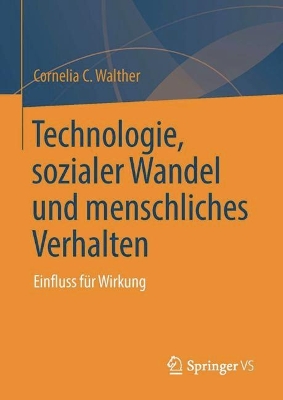 Technologie, sozialer Wandel und menschliches Verhalten: Einfluss fur Wirkung