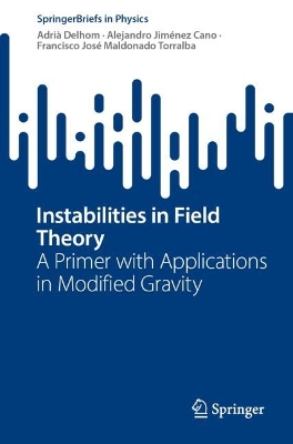 Instabilities in Field Theory: A Primer with Applications in Modified Gravity 1st ed. 2023