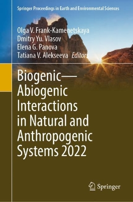 BiogenicAbiogenic Interactions in Natural and Anthropogenic Systems 2022 2023 ed.