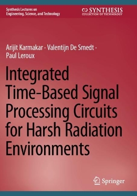 Integrated Time-Based Signal Processing Circuits for Harsh Radiation  Environments