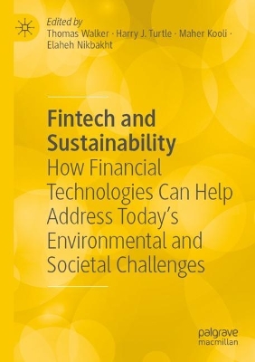 Fintech and Sustainability: How Financial Technologies Can Help Address Todays Environmental and  Societal Challenges