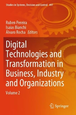 Digital Technologies and Transformation in Business, Industry and  Organizations: Volume 2