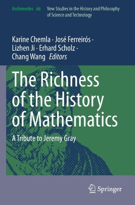 Richness of the History of Mathematics: A Tribute to Jeremy Gray
