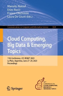 Cloud Computing, Big Data & Emerging Topics: 11th Conference, JCC-BD&ET 2023, La Plata, Argentina, June 2729, 2023,  Proceedings 1st ed. 2023