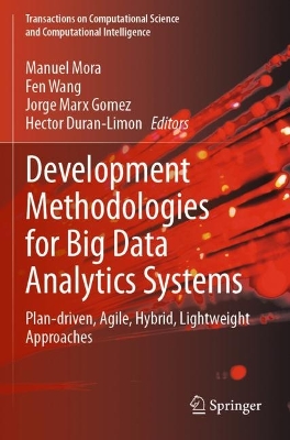 Development Methodologies for Big Data Analytics Systems: Plan-driven, Agile, Hybrid, Lightweight Approaches