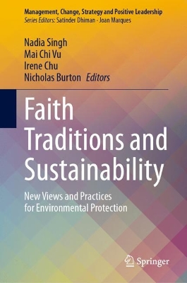Faith Traditions and Sustainability: New Views and Practices for Environmental Protection 2023 ed.