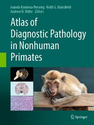 Atlas of Diagnostic Pathology in Nonhuman Primates 2024 ed.