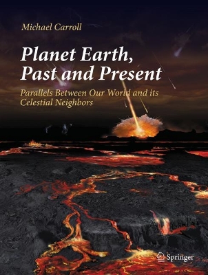 Planet Earth, Past and Present: Parallels Between Our World and its Celestial Neighbors