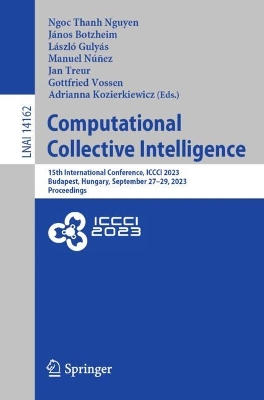 Computational Collective Intelligence: 15th International Conference, ICCCI 2023, Budapest, Hungary, September  2729, 2023, Proceedings 1st ed. 2023