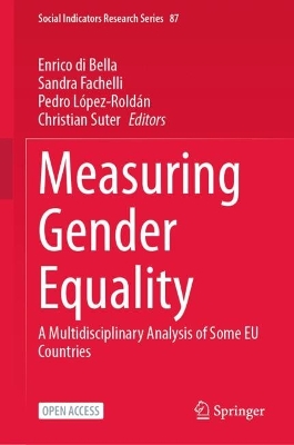 Measuring Gender Equality: A Multidisciplinary Analysis of Some EU Countries 1st ed. 2023