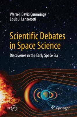 Scientific Debates in Space Science: Discoveries in the Early Space Era 2023 ed.