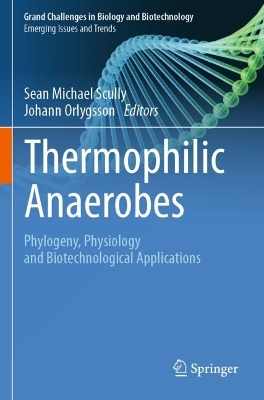 Thermophilic Anaerobes: Phylogeny, Physiology and Biotechnological Applications