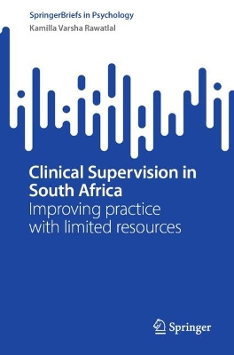 Clinical Supervision in South Africa: Improving practice with limited resources 2023 ed.