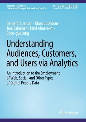 Understanding Audiences, Customers, and Users via Analytics: An Introduction to the Employment of Web, Social, and Other Types of Digital People Data
