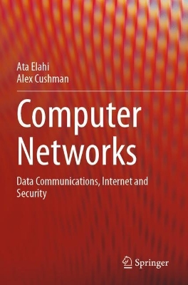 Computer Networks: Data Communications, Internet and Security